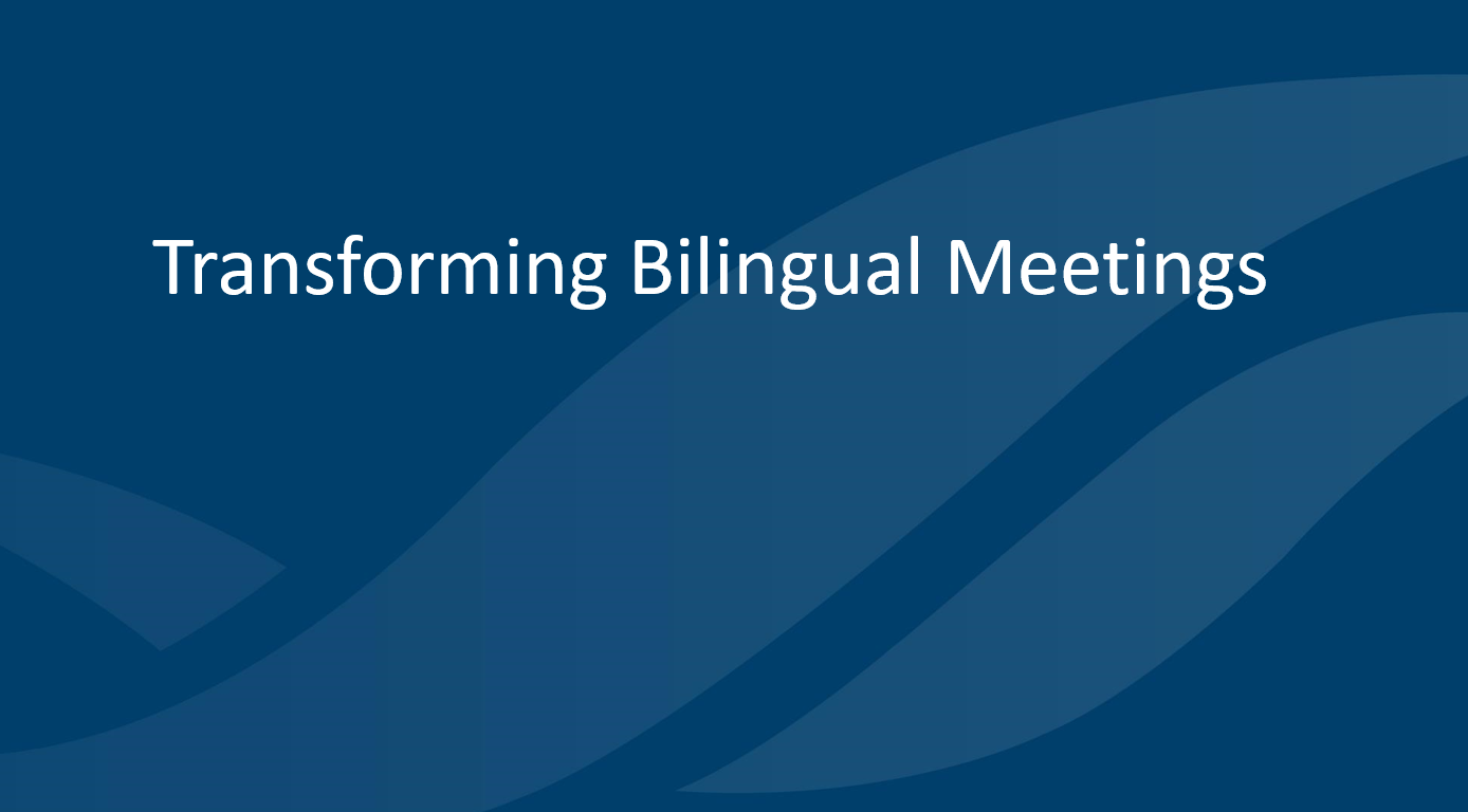 Transforming bilingual meetings