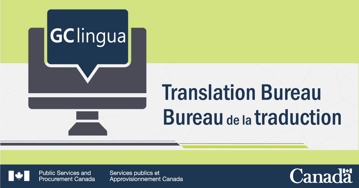Image description: On the left is an illustration of a computer monitor with a speech bubble containing the word “GClingua.” On the right, it says “Translation Bureau/Bureau de la traduction.” The Public Services and Procurement Canada departmental signature, followed by the Canada wordmark can be found at the bottom of the image.