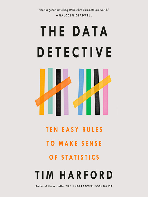 The Data Detective: Ten Easy Rules to Make Sense of Statistics, by Tim Harford