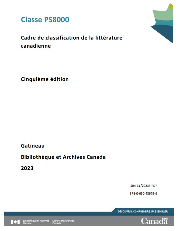 Page de titre : Classe PS8000, Cadre de classification de la littérature canadienne, Cinquième édition, Gatineau, Bibliothèque et Archives Canada, 2023. Numéro de catalogue : SB4-31/2023F-PDF. ISBN : 978-0-660-48679-6.