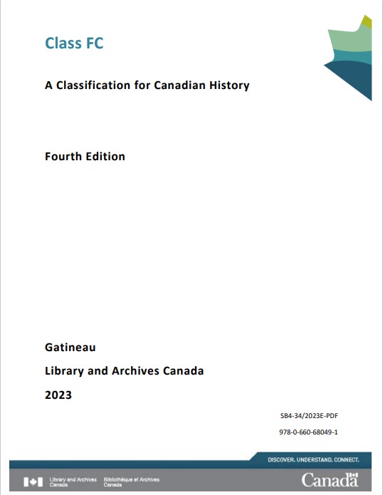 Title page: Class FC, A Classification for Canadian History, Fourth Edition, Gatineau, Library and Archives Canada, 2023. Catalogue Number: SB4-34/2023E-PDF. ISBN: 978-0-660-68049-1.