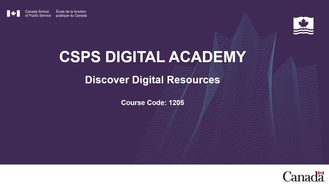 CSPS Discover Digital Resources. Course Code: 1205