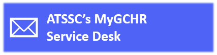 link=mailto:MyGCHR-MesRHGC@tribunal.gc.ca ATSSC's MyGCHR Service Desk