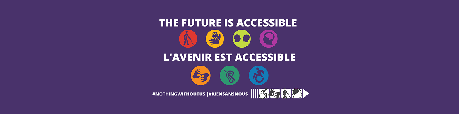 OPSA GCTools Header has a purple background with the words in the centre "The Future is Accessible" and "L'Avenir est Accessible". There are several universal icons for walking with a cane, sign language, communication, cognitive, hearing and mobility. #NothingWithoutUs #ReinSansNous