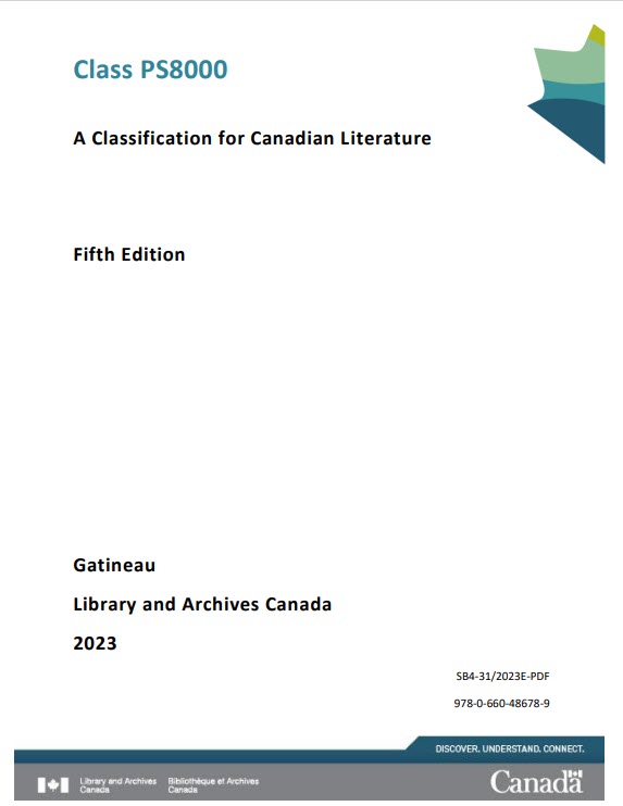 Class PS8000, A Classification for Canadian Literature, Fifth Edition, Gatineau, Library and Archives Canada, 2023. Catalogue Number: SB4-31/2023E-PDF. ISBN: 978-0-660-48678-9.