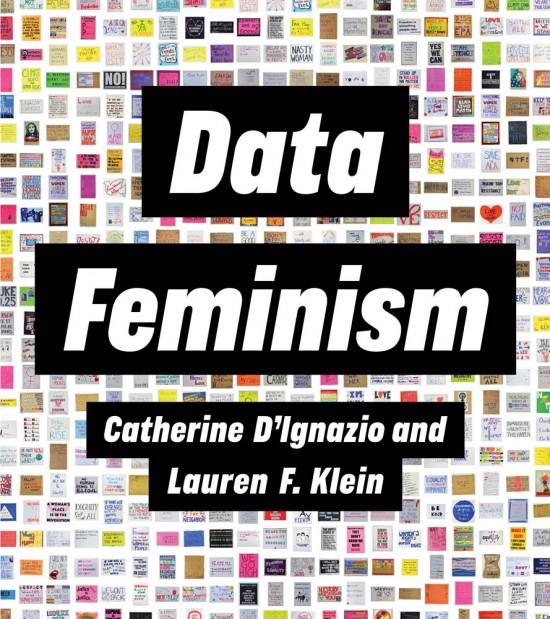 Data Feminism, by Catherine D'Ignazio and Lauren F. Klein